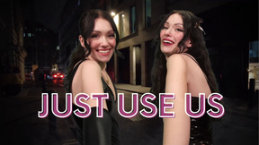 Use Us However You Want