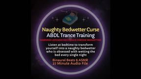 Naughty Bedwetter Curse ABDL Trance Training Diaper Dependence Audio Session