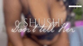 Don’t Tell Her your Secet