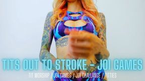 Tits Out to Stroke - JOI Games