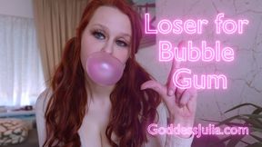 Loser for BubbleGum