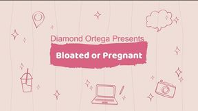 Bloated of Pregnant