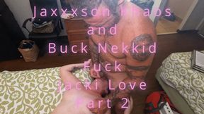 Jaxxxson Khaos and Buck Nekkid DVP Jacki Love (Part 2) (1080p)