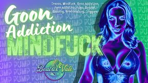 Goon Addiction Mindfuck