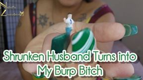 Shrunken Husband Turns Into My Burp Bitch 4k