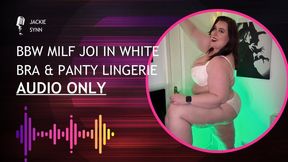 BBW MILF JOI in White Bra & Panty Lingerie AUDIO ONLY
