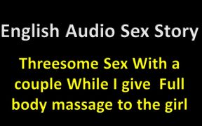 English Audio Sex Story - Threesome Sex with a Couple While I Give Full Body Massage to the Girl - Erotic Audio Story