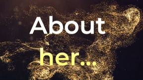 About Her..