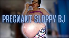 Pregnant Sloppy BJ