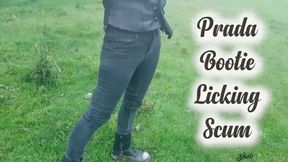Prada Bootie Licking Scum