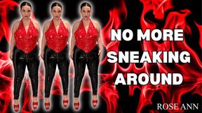 Femdom - HomeWrecker - Humiliation - Goddess - Featuring Rose Ann - No More Sneaking Around