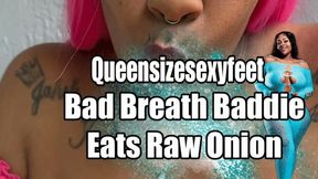 Bad Breath Baddie Eats Raw Onion Spit Lipstick