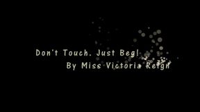 Don't Touch Just Beg