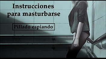 Instructions to masturbate in Spanish. They caught you spying. JOI