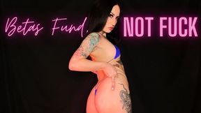 Betas Fund, Not Fuck