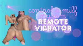 Control a MILF's Orgasm with my remote vibrator