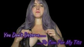 You Don't Deserve To Cum For My Tits - 1080p mp4