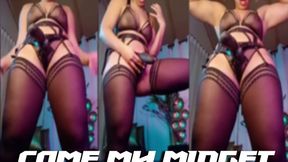 Come my midget