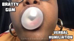 Bratty Gum Verbal Humiliation