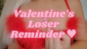 Valentine's Day Loser Reminder - TheGoddessEmmy, GoddessEmmy, Goddess Emmy, Emmy - Blonde Femdom Reminds You What A Pathetic Jerking Loser You Are, Degrades You, Humiliates You On Valentine's Day
