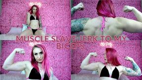 Muscle Slave: Jerk To My Biceps - WMV