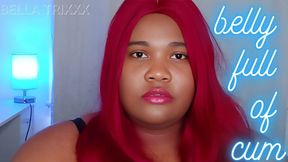 Belly Full of Cum! - Bella Trixxx's Sissy Impregnation Fantasy
