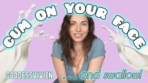Cum on your own face and swallow CEI cum eating encouragement