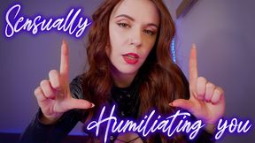 SENSUALLY HUMILIATING YOU