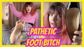 Pathetic Foot Bitch