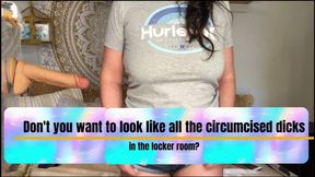 Do You Want to Look Like the Circumcised Dicks in the Locker Room?