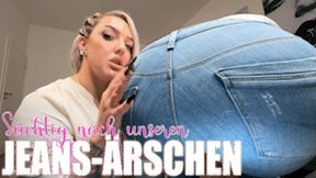 Addicted to our jeans asses