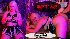 Haunted Hau5 Episode 4 Cheer Slut 4K