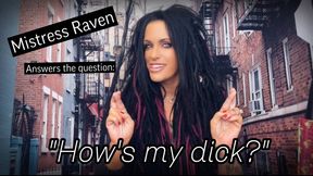 He asked - “How’s my dick?”