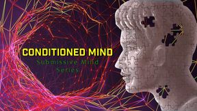 Conditioned Mind MP3 Submissive Mind Training Series