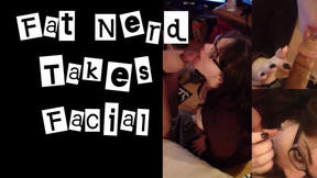 Fat Nerd Takes Facial
