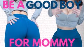 be a good boy for mommy - praise + body worship