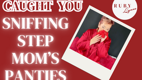 STEP MOM CAUGHT YOU SNIFFING MY PANTIES