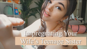 Knocking Up Your Wife&#039;s Teenage Sister