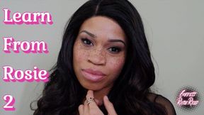 Learn From Rosie 2- Sensual Dominatrix Goddess Rosie Reed Slave Training For Beta Males- Female Supremacy Training- 1080p HD