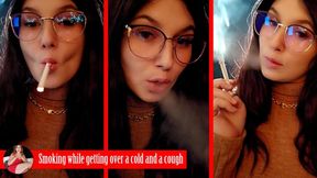 a could and a cough won't stop this heavy smoker girl