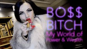 BOSS BITCH – My World Of Power And Wealth