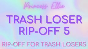 TRASH LOSER RIP-OFF 5 - Rip-Off for Trash Losers