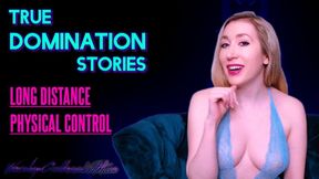 True Domination Stories: Long Distance Physical Control