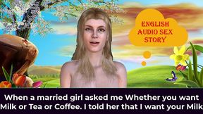 when a married girl asked me whether you want milk or tea or coffee. i told her that i want your milk