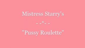Mistress Starry's "Pussy Roulette"