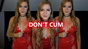 Don’t Cum You Will Part One