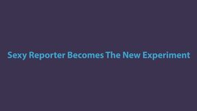 Sexy Reporter Becomes An Experiment! wmv