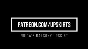 Indica's Balcony Upskirt