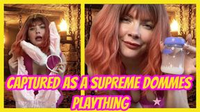 Captured As A Supreme Dommes Plaything