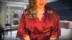 Till Shrunk Do Us Part